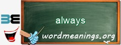 WordMeaning blackboard for always